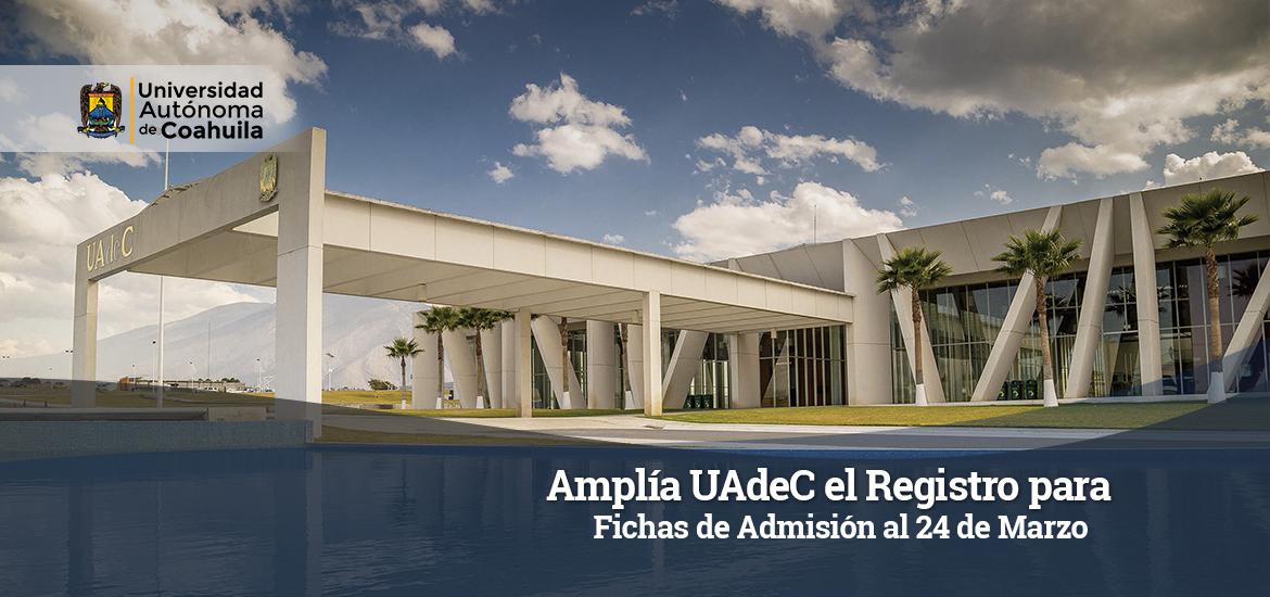 Amplía UAdeC el Registro para Fichas de Admisión al 24 de Marzo