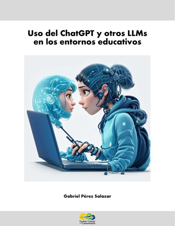 Uso del ChatGPT y Otros LLMs en los Entornos Educativos 1