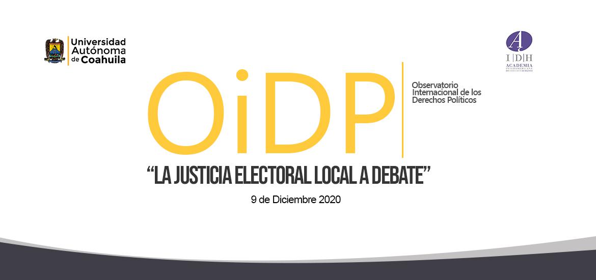 Observatorio Internacional de Derechos Politic os “La Justicia Electoral Local a Debate” 1